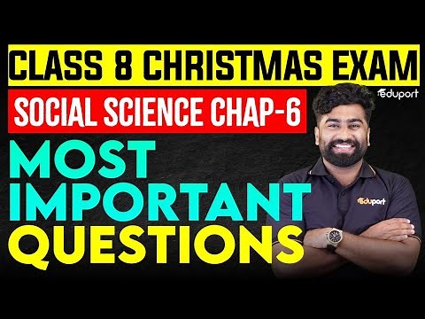 Class 8 Social Science | Chapter 6 Christmas Exam | Most Important Questions | Eduport