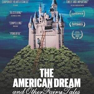 The American Dream and Other Fairy Tales | Film Screening and Discussion with Abigail E. Disney and Kathleen Hughes