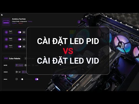 Hướng dẫn cài đặt sơ đồ LED PID và dải màu LED VID cho HUB Fan | Adrilight 4 | Ambino.vn