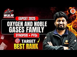 Oxygen & Noble Gases Family | Synopsis + PYQs | EAPCET 2025 Preparation MPC | WAR Series| naveen sir