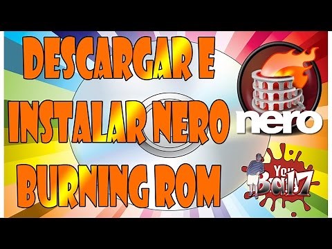 DESCARGAR E INSTALAR - Nero Burning ROM 7 - Full |Bien Explicado|