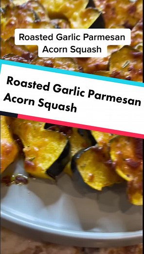 Roasted Garlic Parmesan Acorn Squash Recipe