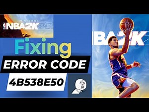 Fix Error Code 4B538E50 NBA 2K23 - Xbox PlayStation Stadia Nintendo