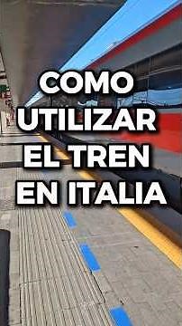 COMO USAR EL TREN EN ITALIA