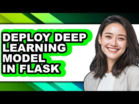 How to Deploy Deep Learning Model in Flask - Step by Step