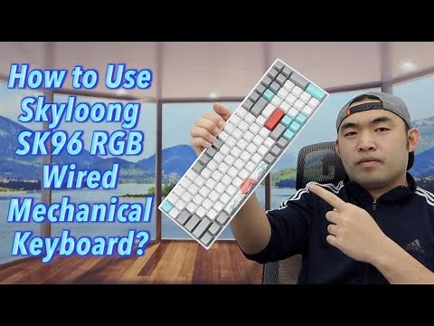 How to Use Skyloong SK96 RGB Wired Mechanical Keyboard?