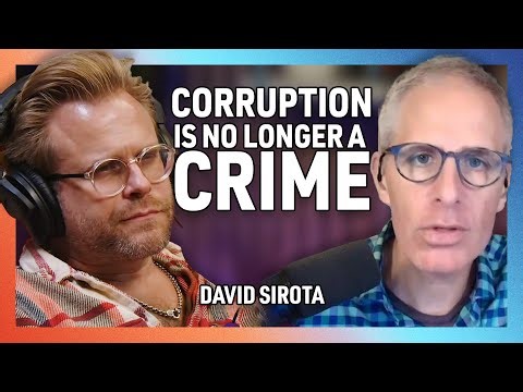 The Hidden Plot to Legalize Corruption with David Sirota