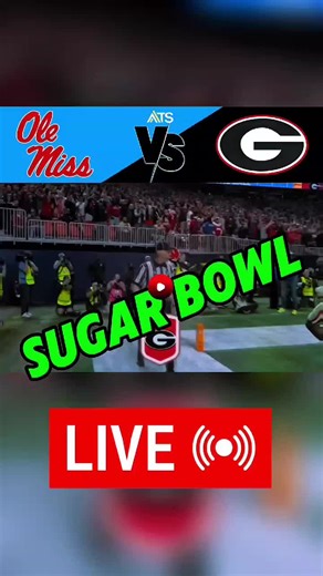Ole Miss vs Georgia Sugar Bowl Live Stream Details