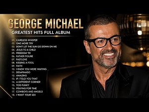 George Michael Greatest Hits Collection | Best Songs Of George Michael Full Album
