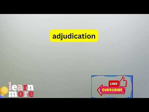 How to Pronounce adjudication