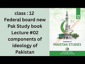 Class 12 Pak study | Lecture No 02 "Components Of Ideology of Pakistan" | Chapter Explained | FBISE