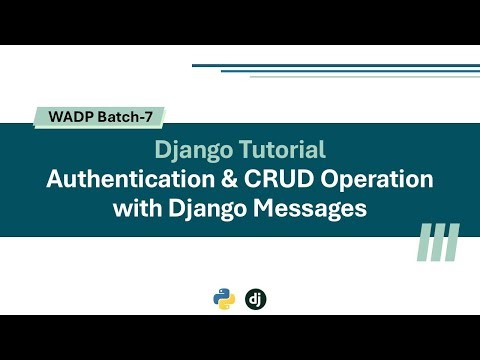 Authentication and CRUD Operation with Django Messages | WADP-B7 | Django Tutorial