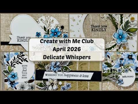 Create with Me Club for April: Elegant Cards with the Delicate Whispers Bundle