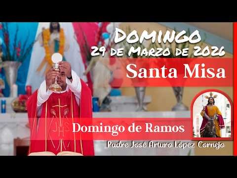 ✅ MISA DE HOY domingo 29 de Marzo del 2026 - Padre Arturo Cornejo