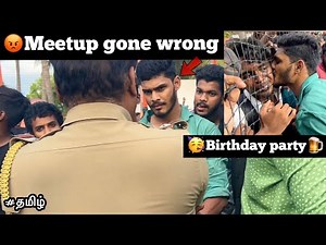 😡Meet up gone wrong because of 🍺Our Birthday party celebration 🎉| TTF | tamil |
