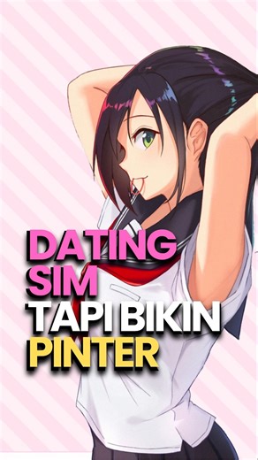 Dating Simulator tapi bikin Pinter?