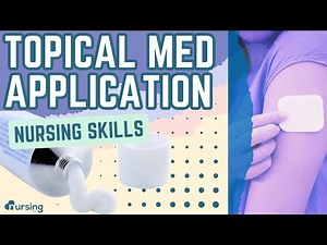 Topical Medication Application- Nursing Skills