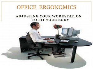 OFFICE ERGONOMICS - SlideServe