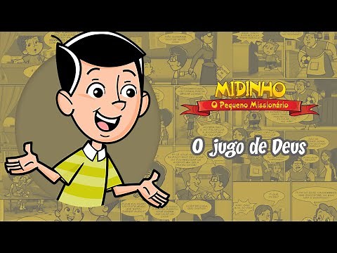 O jugo de Deus - Midinho, o Pequeno Missionário