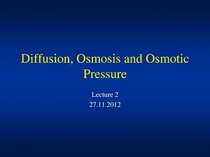 Diffusion, Osmosis and Osmotic Pressure - SlideServe
