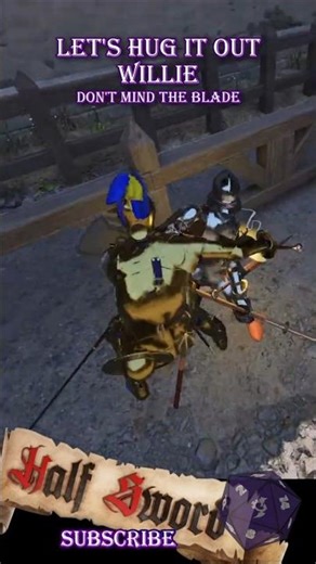 Hug it out Willie | Half Sword Demo #gaming #halfsword #memes #fyp