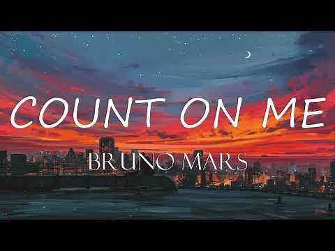 Bruno Mars - Count on Me (Lyrics)