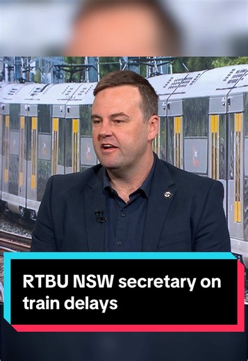 RTBU NSW Secretary Talks Sydney Train Delays
