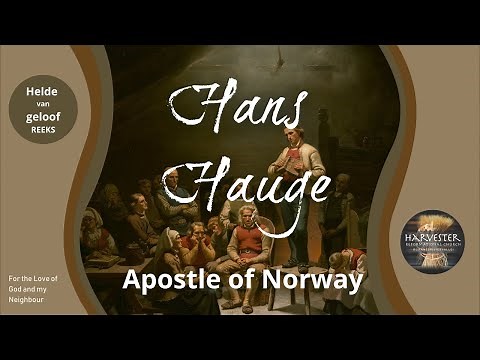 The Unsung Heroes of Faith - Hans Nielsen Hauge
