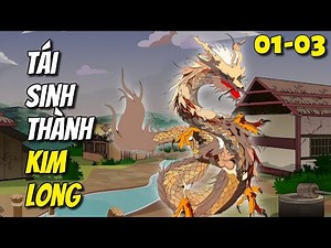 TÁI SINH THÀNH KIM LONG | Full 1-3 | Dao Dao Vietsub
