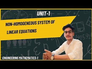 Non-Homogeneous System of Linear Equations | Engineering Mathematics 1| Unit1 Explained Step-by-Step
