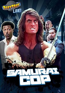 Rifftrax Live: Samurai Cop streaming: watch online
