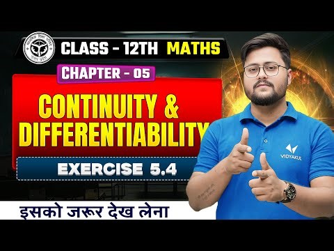 Class 12th Maths Chapter 5 | Exercise 5.4 Continuity & Differntiability | UP Board Exam 2026