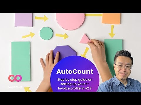 AutoCount - Step by step guide on setting up E-Invoice in AutoCount v2.2