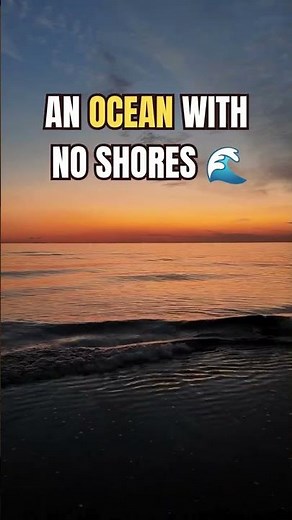The Ocean That Has No Shores