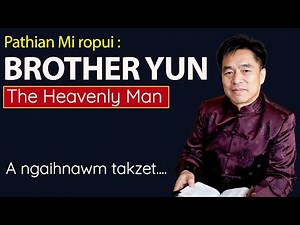 Brother Yun | The Heavenly Man | Testimony ngaihnawm leh Ropui lutuk.