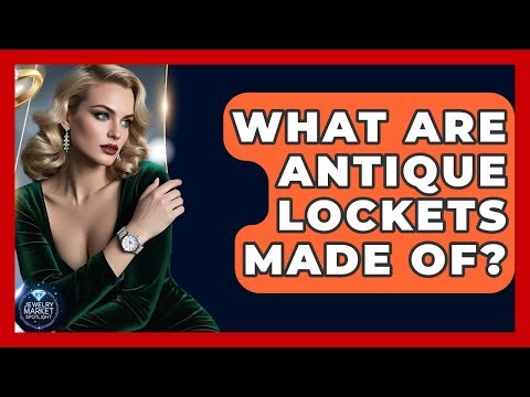 What Are Antique Lockets Made Of? - Jewelry Market Spotlight