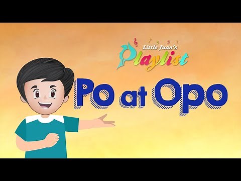 Po at Opo | Little Juan's Playlist