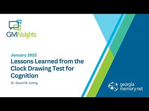 Lessons Learned of the Clock Drawing Test for Cognition, Dr. David W. Loring, January 2022