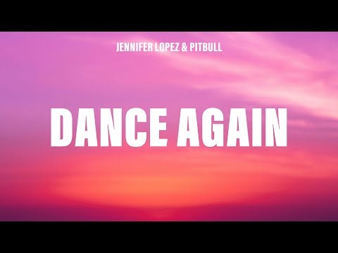 Jennifer Lopez, Pitbull - Dance Again (Lyrics)