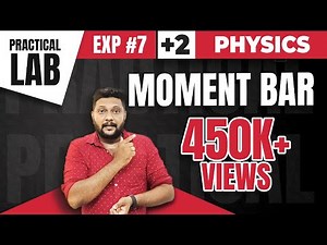 Plus Two Physics | Practical Lab | Moment Bar | വെറും 10 മിനിറ്റിനുള്ളിൽ പഠിക്കാം 🔥💯
