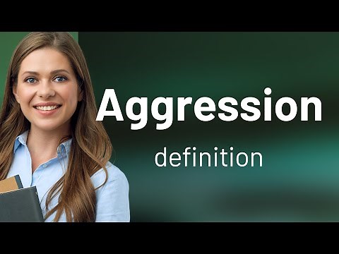 Aggression • what is AGGRESSION definition