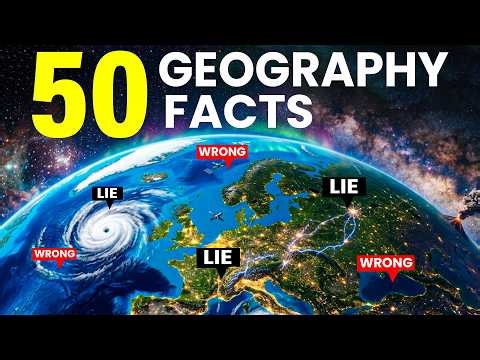 50 Fake Geography Facts You Believed ☄️🌎