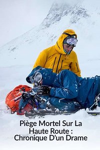 Piège mortel sur la Haute Route : Chronique d’un drame - Movie