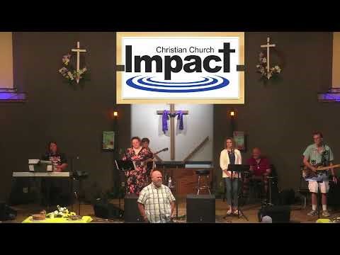Impact Christian Church Virtual Service 07/27/2025