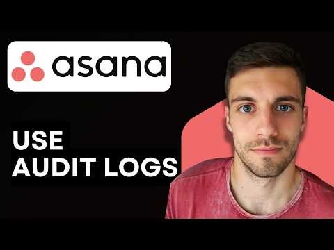 How to Use Audit Logs in Asana 2026 (Monitor Activity with Asana Audit Logs)