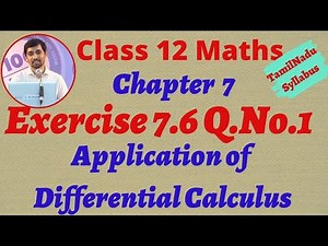 Class 12 Maths | Exercise 7.6 Q.No.1 | Application of Differential Calculus | TN New Syllabus