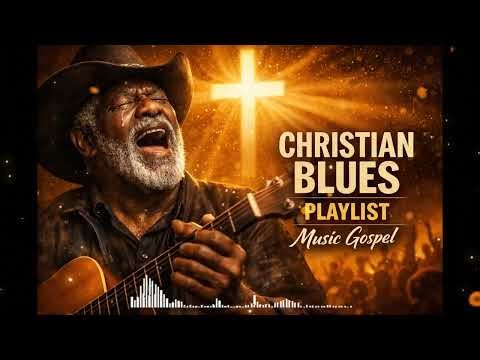 Deep Gospel Blues – Healing Music for the Weary Soul | Relaxing Christian Worship & Prayer