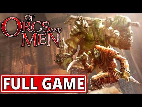 Of Orcs And Men - FULL GAME walkthrough | Longplay