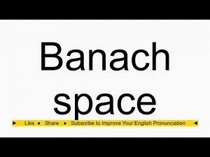 How to pronounce Banach space
