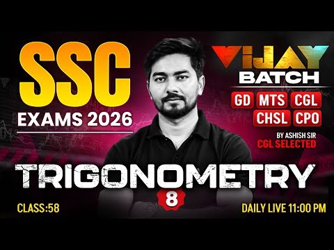 SSC Maths 2026 | Trigonometry 08 | Maths for GD, MTS, CGL, CHSL, CPO Exams | Maths By Ashish Sir